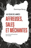 Dominique Bourg - Au coeur des années affreuses, sales et méchantes - Journal éco-philosophique (2019-2023).