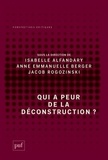 Isabelle Alfandary et Anne-Emmanuelle Berger - Qui a peur de la déconstruction ?.