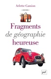 Arlette Camion - Fragments de géographie heureuse.