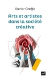 Xavier Greffe - Arts et artistes dans la société créative.