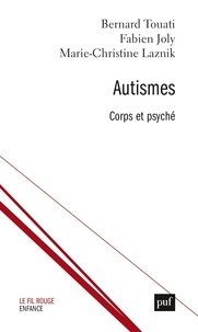 Fabien Joly et Marie-Christine Laznik - Autismes - Corps et psyché.