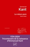Emmanuel Kant - La raison pure - Textes choisis.