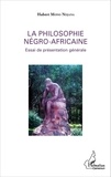 Hubert Mono Ndjana - La philosophie négro-africaine - Essai de présentation générale.