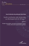 Gnon Baba - Quelle contribution des universités au développement en Afrique ? - Volume 2, Energies renouvelables, innovations technologiques, langues et culture, démocratie et gouvernance en Afrique.