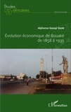 Alphonse Gbodjé Sékré - Evolution économique de Bouaké de 1858 à 1939.