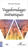 Alexandre Rosada - Vagabondages initiatiques.