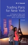 M.S. Yansané - Trading Paris for New York - A Parisian in New York grapples with an ambivalent green-card marriage.