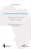 Jules Marie Bialo - L'eucharistie depuis Vatican II - Quel apport pour les communautés chrétiennes d'aujourd'hui ?.