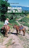 Georges Lescel - Mission en Haïti - Des années à dos de mulet et en bois-fouillé.