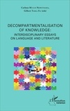 Carlous Muluh Nkwetisama et Gilbert Tarka Fai - Decompartmentalisation of knowledge - Interdisciplinary essays on language and literature.