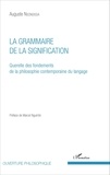 Auguste Nsonsissa - La grammaire de la signification - Querelle des fondements de la philosophie contemporaine du langage.