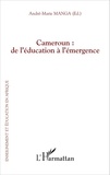 André-Marie Manga - Cameroun : de l'éducation à l'émergence.