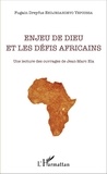 Fugain Dreyfus Endjegandeyo Yepoussa - Enjeu de Dieu et les défis africains - Une leture des ouvrages de Jean-Marc Ela.