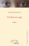 Ndèye Marie Aida Ndiéguène - Un lion en cage.