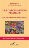 Serge Nicolas et Valérie Gyselinck - Les calculateurs prodiges - Leur histoire et leur psychologie.