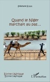 Stéphane Scrive - Quand le Niger marchait au pas....