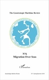 Ellen Wasylina - The Geostrategic Maritime Review N° 6 : Migration over seas.