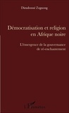 Dieudonné Zognong - Démocratisation et religion en Afrique noire - L'émergence de la gouvernance de ré-enchantement.