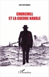 Jean-José Ségéric - Churchill et la guerre navale.