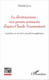 Michèle Juin - Le christianisme : une pensée puissante d'après Claude Tresmontant - Catéchèse en vue de la nouvelle évangélisation.