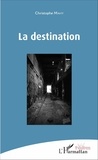 Christophe Mahy - La destination.