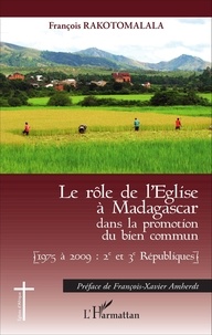 François Rakotomalala - Le rôle de l'Eglise à Madagascar dans la promotion du bien commun - (1975 à 2009 : 2e et 3e Républiques).