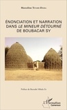 Marceline Teyabe-Dama - Enonciation et narration dans le mineur détourné de Boubacar Sy.