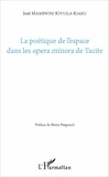 José Mambwini Kivuila-Kiaku - La poétique de l'espace dans les opera minora de Tacite.