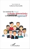 Catherine Minet-Letalle - Le contrat de travail à durée déterminée : un contrat spécial ?.