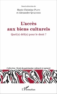 Marie-Christine Piatti et Alexandre Quiquerez - L'accès aux biens culturels - Quel(s) défi(s) pour le droit ?.
