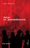 Marc Blancher - Polar et postmodernité.