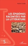 Norbert Gualde - Les épidémies racontées par la littérature.