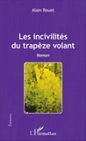Alain Rouet - Les incivilités du trapèze volant.