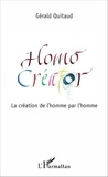 Gérald Quitaud - Homo Créator - La création de l'homme par l'homme.
