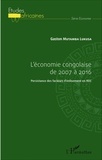 Gaston Mutamba Lukusa - L'économie congolaise de 2007 à 2016 - Persistance des facteurs d'enlisement en RDC.