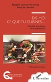 Elisabeth Carenzo-Personnaz et Fanny de Lavarene - Dis-moi ce que tu cuisines... - 10 profils de cuisiniers, 70 recettes fétiches.