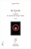 Jacques Hiver - Ze Cercle - Ou Le martyre de mademoiselle Iouropa Clarkov.