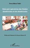 Pierre Marie Tebeu - Soins péri opératoires des fistules obstétricales et non obstétricales.