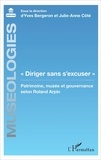 Yves Bergeron et Julie-Anne Côté - "Diriger sans s'excuser" - Patrimoine, musée et gouvernance selon Roland Arpin.