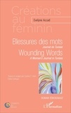 Evelyne Accad - Blessures des mots : Journal de Tunisie - Wounding Words : A Woman's Journal in Tunisia.