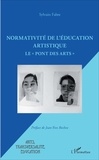 Sylvain Fabre - Normativité de l'éducation artistique - Le "Pont des arts".