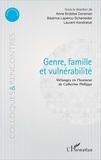 Anne Brobbel Dorsman et Béatrice Lapérou-Scheneider - Genre, famille, vulnérabilité - Mélanges en l'honneur de Catherine Philippe.