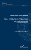 Charles Douglas Fotso Kangmogne - Vade-mecum du régulateur - Guide du corpus de connaissances en régulation de l'électricité.