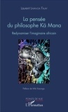 Laurent Lwanga Falay - La pensée du philosophe Kä Mana - Redynamiser l'imaginaire africain.