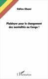 Odilon Obami - Plaidoyer pour le changement des mentalités au Congo !.