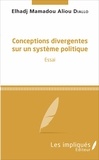 Elhadj Mamadou Aliou Diallo - Conceptions divergentes sur un système politique.