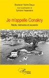 Boubacar Yacine Diallo - Je m'appelle Conakry - Récits, mémoires et souvenirs.