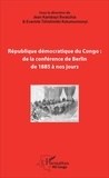 Jean Kambayi Bwatshia et Evariste Tshishimbi Katumumonyi - République démocratique du Congo : de la conférence de Berlin de 1885 à nos jours.