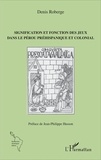 Denis Roberge - Signification et fonction des jeux dans le Pérou préhispanique et colonial.