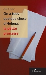 José Hubert - On a tous quelque chose d'Héléna, la petite princesse.